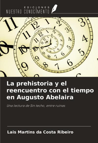 La prehistoria y el reencuentro con el tiempo en Augusto Abelaira