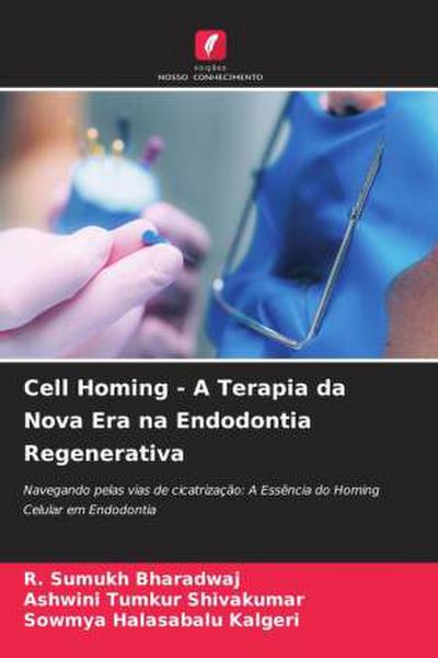 Cell Homing - A Terapia da Nova Era na Endodontia Regenerativa