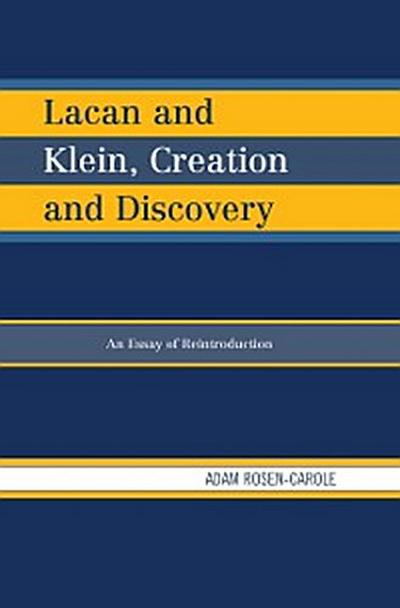 Lacan and Klein, Creation and Discovery
