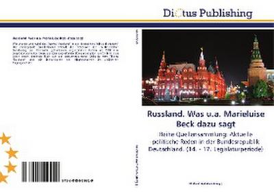 Russland. Was u.a. Marieluise Beck dazu sagt