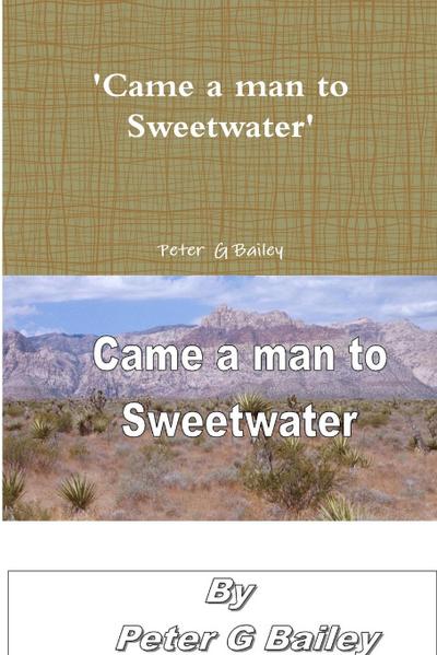 ’Came a man to Sweetwater’
