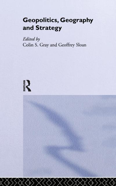 Geopolitics, Geography and Strategy