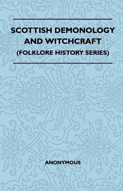 Scottish Demonology and Witchcraft (Folklore History Series)