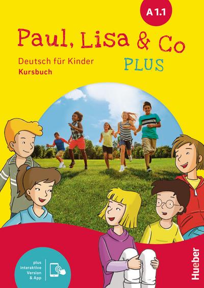 Paul, Lisa & Co PLUS A1.1: Deutsch für Kinder.Deutsch als Fremdsprache / Kursbuch plus interaktive Version
