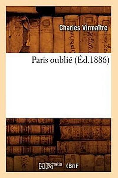 Paris Oublié (Éd.1886)