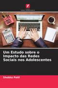 Um Estudo sobre o Impacto das Redes Sociais nos Adolescentes