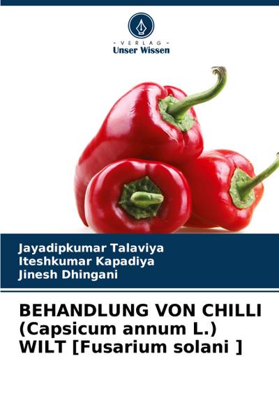 BEHANDLUNG VON CHILLI (Capsicum annum L.) WILT [Fusarium solani ]