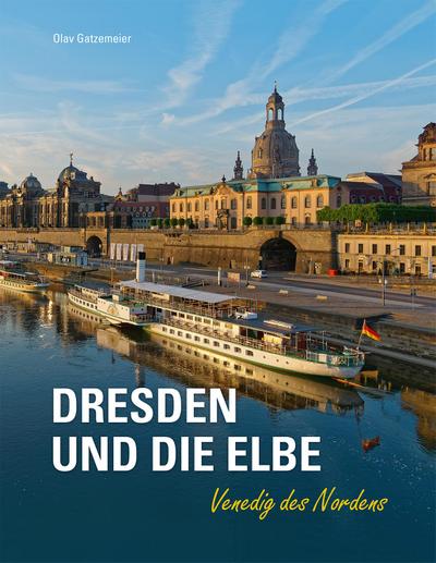 Dresden und die Elbe - Venedig des Nordens