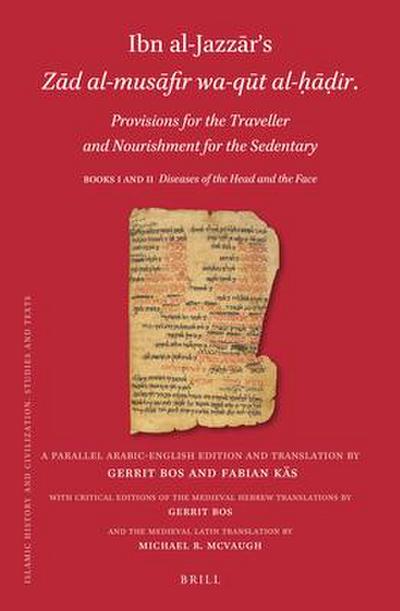 Ibn Al-Jazz&#257;r’s Z&#257;d Al-Mus&#257;fir Wa-Q&#363;t Al-&#7717;&#257;&#7693;ir. Provisions for the Traveller and Nourishment for the Sedentary