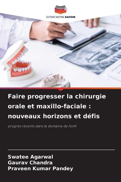 Faire progresser la chirurgie orale et maxillo-faciale : nouveaux horizons et défis