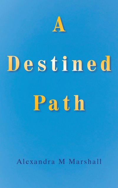 A Destined Path