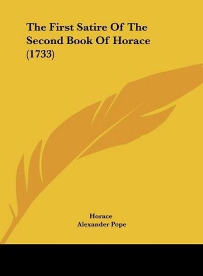 The First Satire Of The Second Book Of Horace (1733)