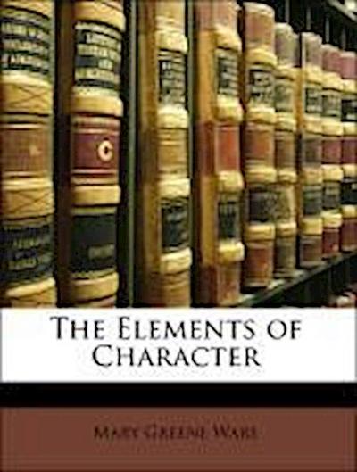 Ware, M: ELEMENTS OF CHARACTER