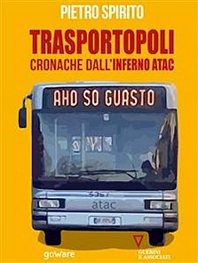 Trasportopoli. Cronache dall’inferno Atac