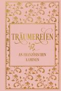 Träumereien an französischen Kaminen