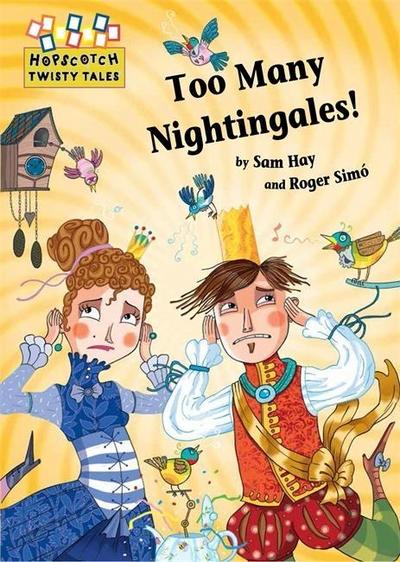 Hay, S: Hopscotch Twisty Tales: Too Many Nightingales!