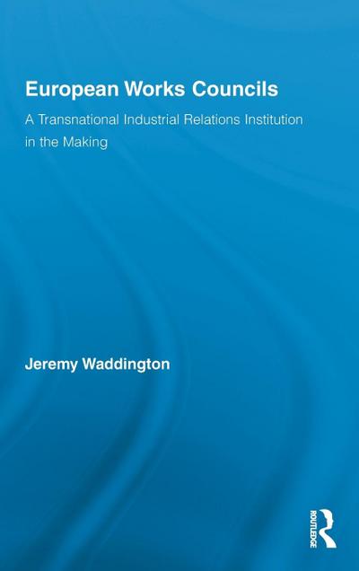 European Works Councils and Industrial Relations