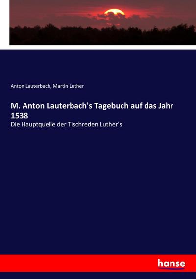M. Anton Lauterbach’s Tagebuch auf das Jahr 1538