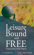 Leisure Bound and Free