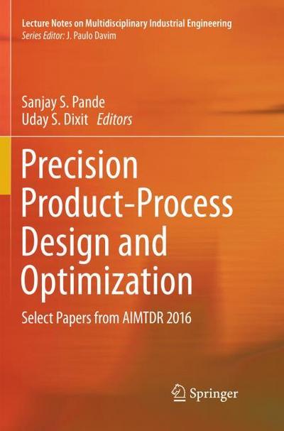 Precision Product-Process Design and Optimization