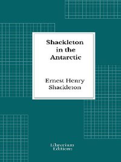 Shackleton in the Antarctic