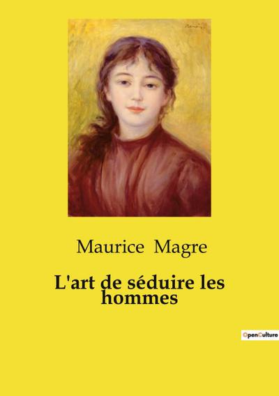 L’art de séduire les hommes