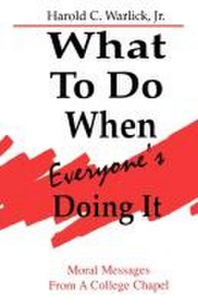 What To Do When, Everyone’s Doing It