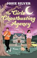 The Girls Ghostbusting Agency – Crazy Spooky Love