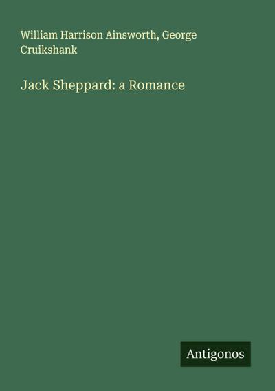 Jack Sheppard: a Romance