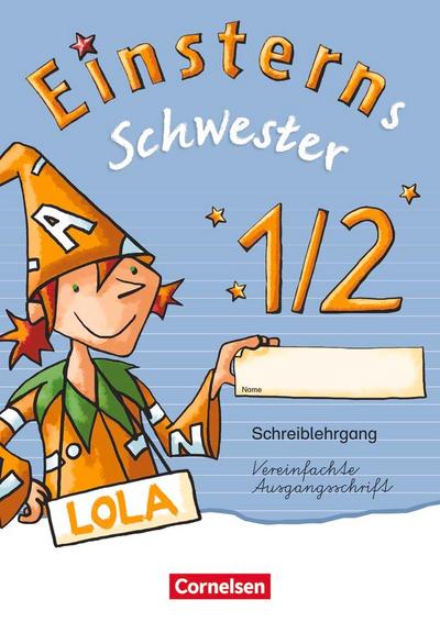 Einsterns Schwester. Erstlesen. 1. Schuljahr. Schreiblehrgang Vereinfachte Ausgangsschrift