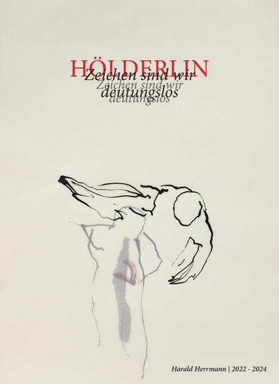 HÖLDERLIN "Zeichen sind wir, deutungslos"