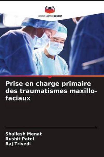 Prise en charge primaire des traumatismes maxillo-faciaux