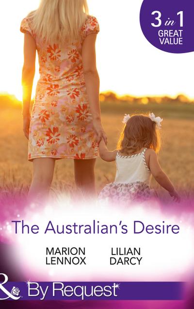 The Australian’s Desire: Their Lost-and-Found Family / Long-Lost Son: Brand-New Family / A Proposal Worth Waiting For (Mills & Boon By Request)