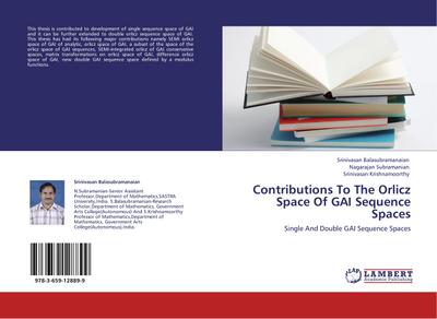 Contributions To The Orlicz Space Of GAI  Sequence Spaces