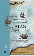 Encuentros y desencuentros en las costas del Yucatán (1517)