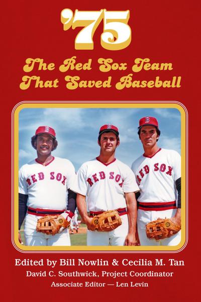 ’75: The Red Sox Team that Saved Baseball (SABR Digital Library, #27)