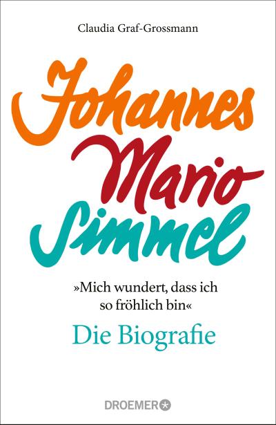 ’Mich wundert, dass ich so fröhlich bin’ Johannes Mario Simmel - die Biografie