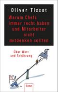 Warum Chefs immer recht haben und Mitarbeiter nicht mitdenken sollten