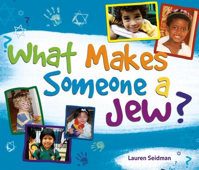 What Makes Someone a Jew?: What Makes Someone a Jew?