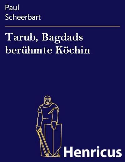 Tarub, Bagdads berühmte Köchin