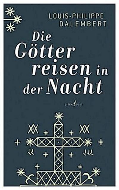 Die Götter reisen in der Nacht