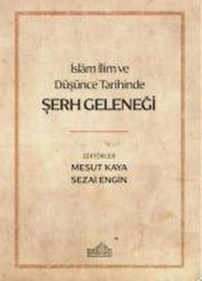 Islam Ilim ve Düsünce Tarihinde Serh Gelenegi