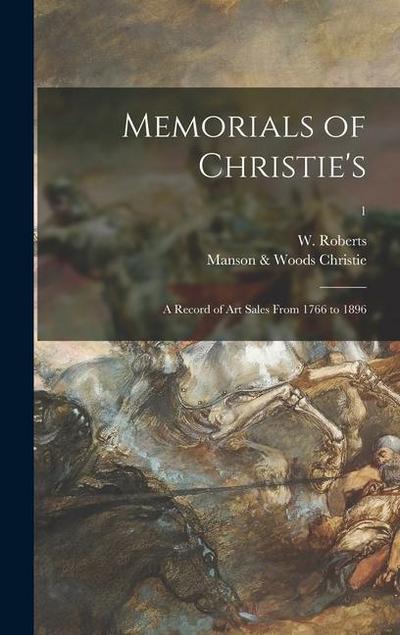 Memorials of Christie’s: a Record of Art Sales From 1766 to 1896; 1