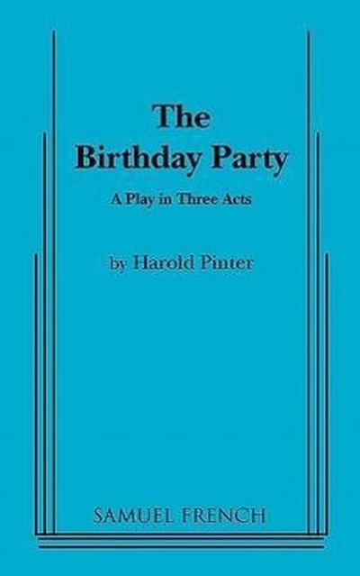 The Birthday Party: A Play in Three Acts