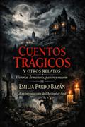 Cuentos trágicos y otros relatos: Historias de misterio, pasión y muerte