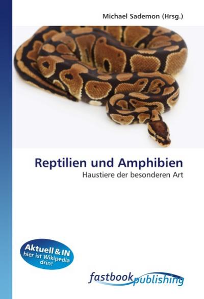 Reptilien und Amphibien - Michael Sademon