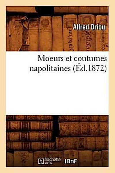 Moeurs Et Coutumes Napolitaines (Éd.1872)