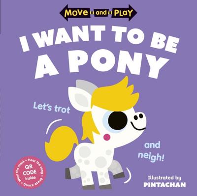 Move and Play: I Want to Be a Pony