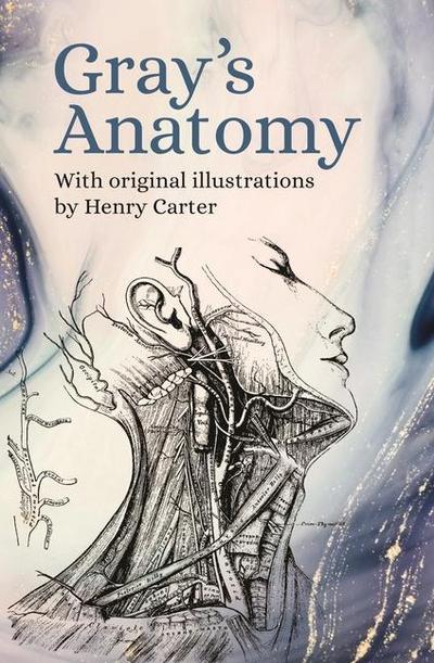 Gray’s Anatomy: With Original Illustrations