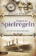Gegen die Spielregeln: Ein viktorianischer Krimi ( ...